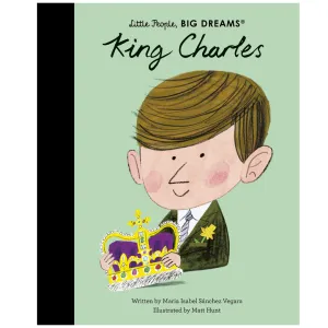 Little People, Big Dreams - King Charles