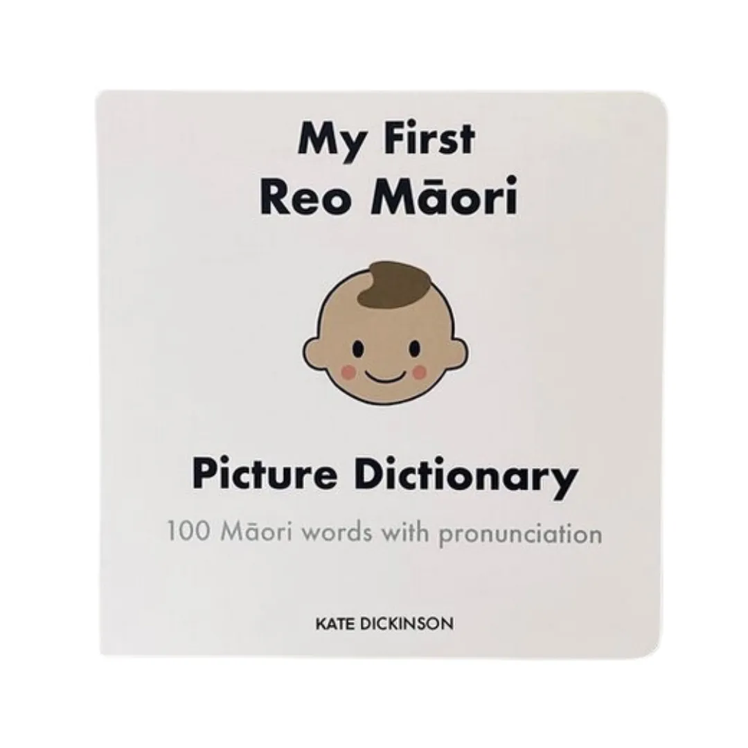 My First Reo Picture Dictionary: 100 Maori Words With Pronunciation