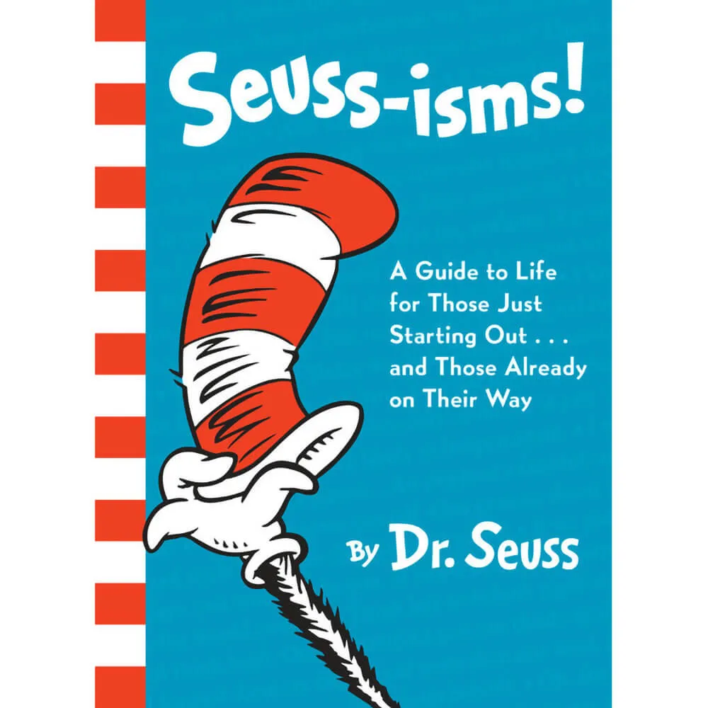 Seuss-isms! A Guide to Life for Those Just Starting Out...and Those Already on Their Way (Hardcover)
